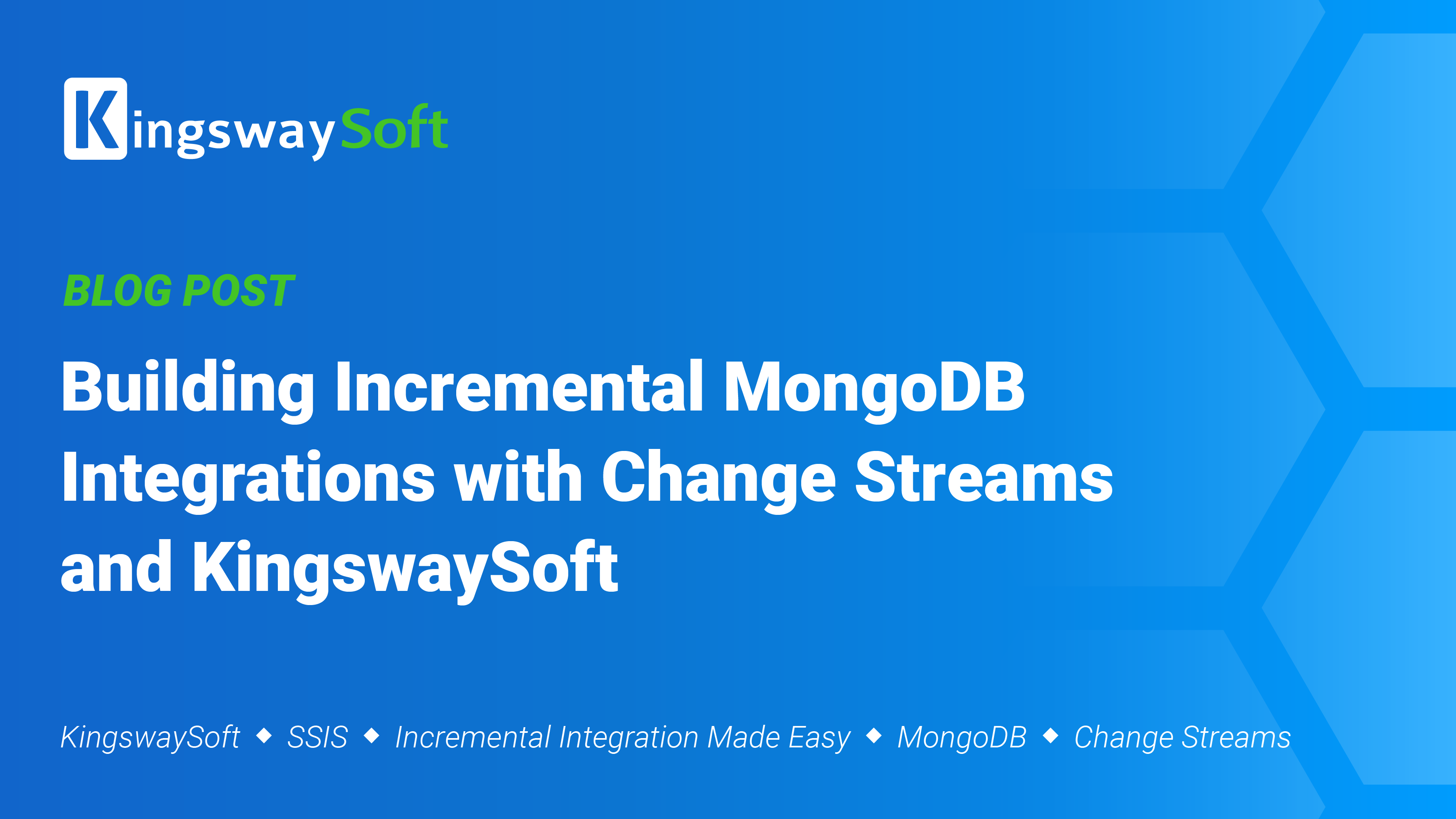 Building Incremental MongoDB Integrations with Change Streams and KingswaySoft