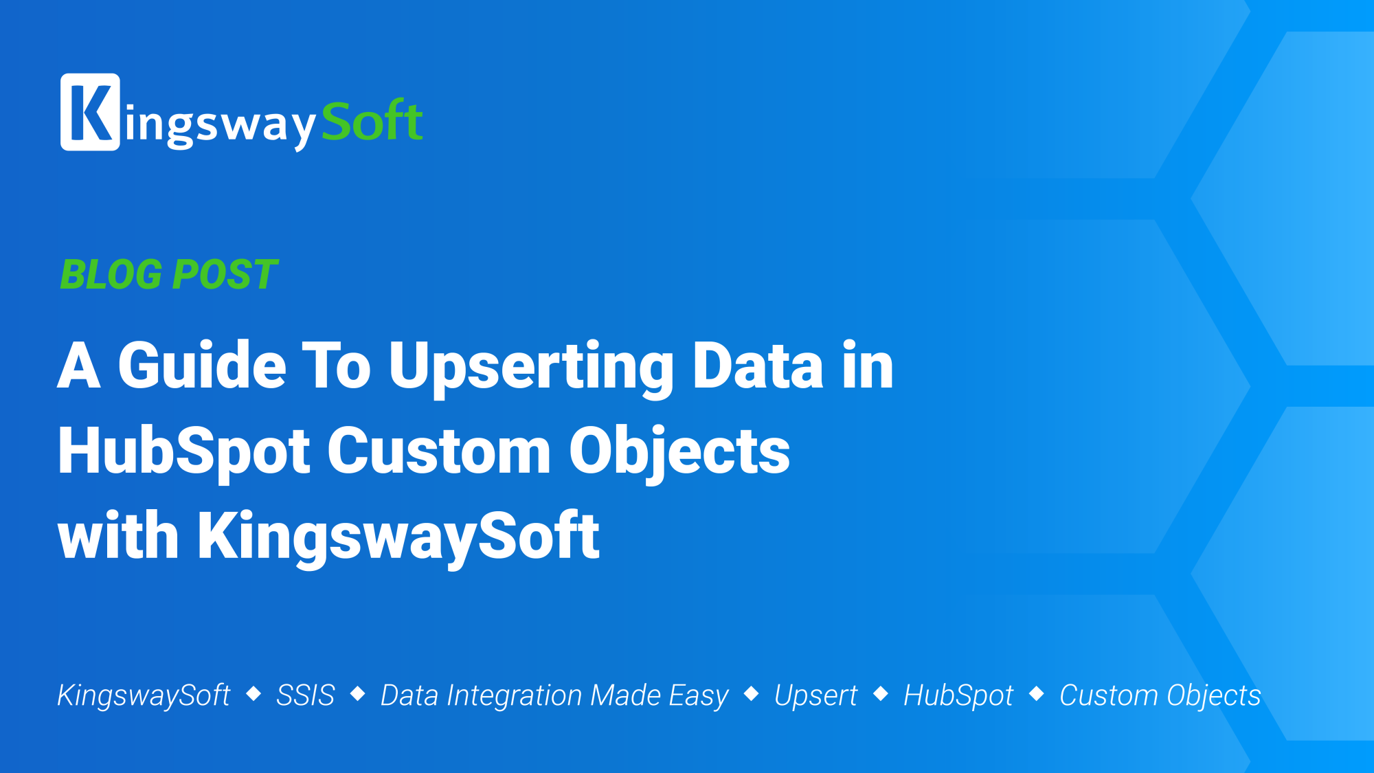 A Guide To Upserting Data in HubSpot Custom Objects with KingswaySoft  