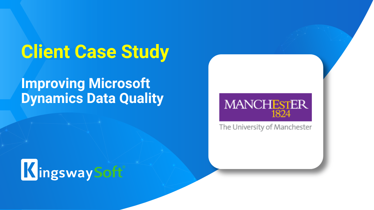 University of Manchester Strengthens Microsoft Dynamics Data Quality with KingswaySoft