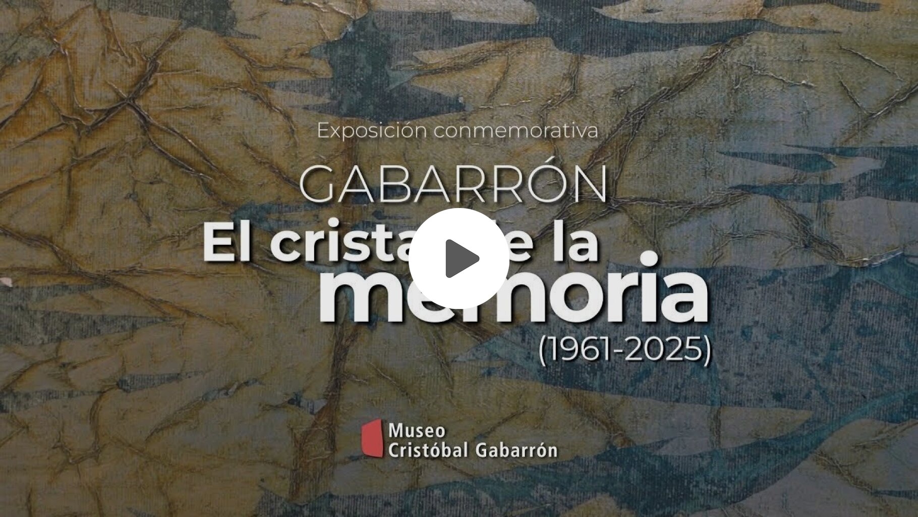 "El cristal de la memoria" Exposición Antológica de Cristóbal Gabarrón